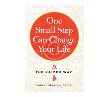 One Small Step Can Change Your Life: The Kaizen Way